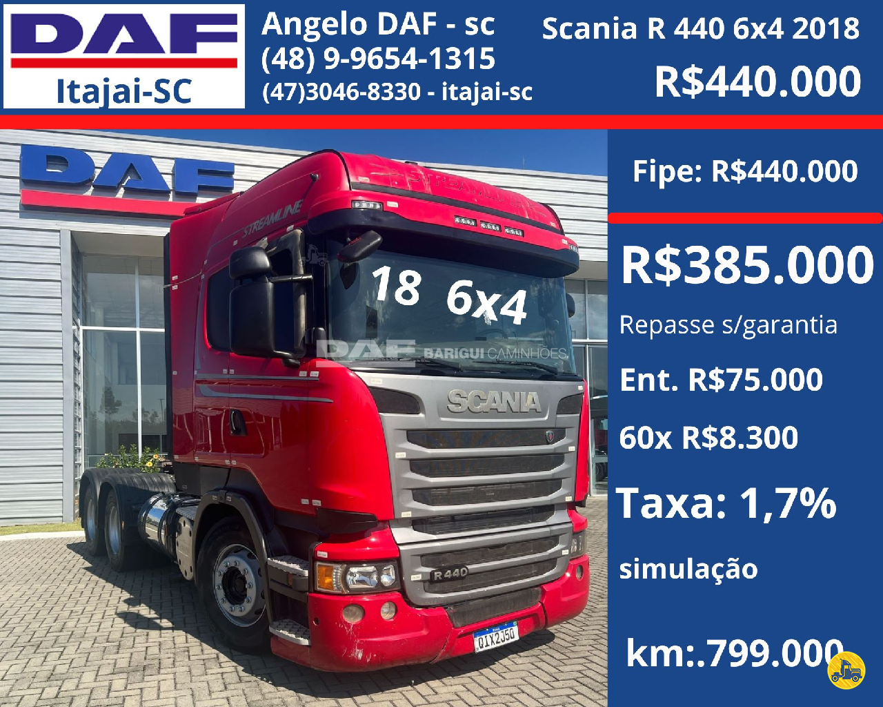 CAMINHAO SCANIA SCANIA R440 Chassis Cavalo 6x4 DAF Barigui Itajaí ITAJAI SANTA CATARINA SC